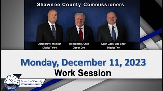 Shawnee County Kansas Commission Work Session 20231211 [upl. by Capwell]