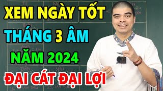 6 Ngày tốt tháng 3 Âm Lịch năm 2024 Giáp Thìn Động Thổ Khai Trương Cưới Hỏi Tốt mọi việc [upl. by Airpac]