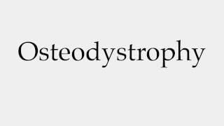 How to Pronounce Osteodystrophy [upl. by Sivart206]