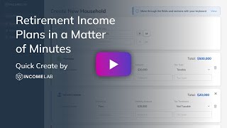 Retirement Income Plans in a Matter of Minutes  Quick Create by Income Lab [upl. by Latini]