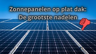 Dit Zijn Grootste Nadelen Van Zonnepanelen Op een Plat Dak [upl. by Meela]