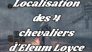 Dark souls 2  Localisation des 4 chevaliers de Loyce [upl. by Dragone]