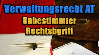 Unbestimmter Rechtsbegriff  Verwaltungsrecht AT 11 [upl. by Nimajeb]