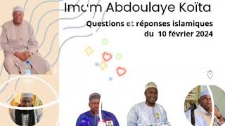 6 Imam Abdoulaye Koïta questions et réponses islamiques du 10 février 2024 [upl. by Yetsirhc]