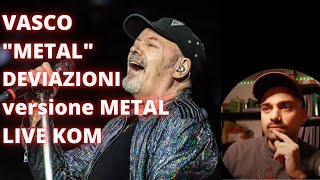 VASCO ROSSI  VERSIONE METAL  DEVIAZIONI  Siamo sicuri sia metal [upl. by Kallick]