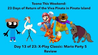 Toono This Weekend Reaction Time 23 Days of Return of Viva Pinata XPlay Classic MP5 Review [upl. by Emya481]