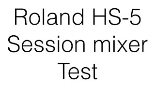 Roland HS5 Session Mixer Recording Test from USB [upl. by Ahcsas]