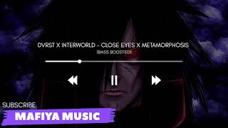 DVRST X INTERWORLD  CLOSE EYES X METAMORPHOSIS   Bass Boosted [upl. by Spring]