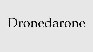 How to Pronounce Dronedarone [upl. by Krock]