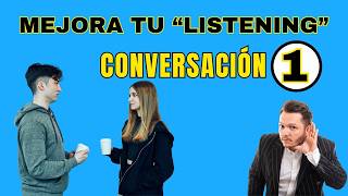 👂Mejora tu ESCUCHA de INGLÉS con esta técnica👂 CONVERSACIÓN 1🔊 [upl. by Einnhoj836]