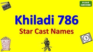 Khiladi 786 Star Cast Actor Actress and Director Name [upl. by Clarey367]