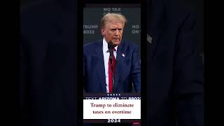 Trumps says no taxes on overtime trump usa [upl. by Llig456]