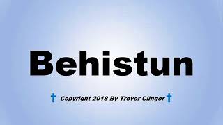 How To Pronounce Behistun [upl. by Stanford]