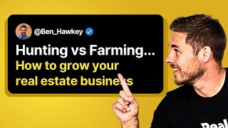 Hunting vs Farming The sustainable way to grow your real estate business [upl. by Hedy77]