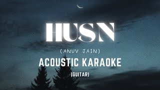 Husn  Anuv Jain Acoustic Guitar Karaoke  lyrics [upl. by Nohtan]