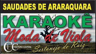 SAUDADES DE ARARAQUARA KARAOKÊ MODA DE VIOLA [upl. by Ylloj72]