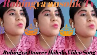 Rohingya ansolik Tv amp Dancer Haleda Video gaana [upl. by Nyllewell]