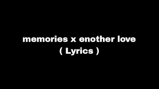 memories x another love best part  lyrics [upl. by Purity]