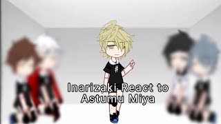 Inarizaki react to Atsumu MiyaByHanakoatsukitaWIPNo introHope you enjoy [upl. by Nyvrem866]