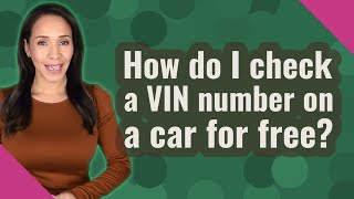 How do I check a VIN number on a car for free [upl. by Mirelle]