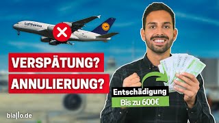 Entschädigung bei Flugverspätung Annullierung oder Streik  Entschädigung bis zu 600 Euro [upl. by Thibaud183]