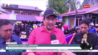 27 OKT 2024  BERITA WILAYAH  PROGRAM STREET DAKWAH 80 PESERTA KONVOI BERMOTOSIKAL [upl. by Eilerua]