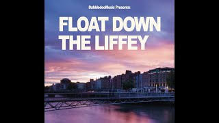 Float Down the Liffey [upl. by Sidhu968]