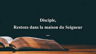 Disciple restons dans la maison du Seigneur [upl. by Ial]