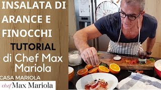 INSALATA DI ARANCE E FINOCCHIO  TUTORIAL  la video ricetta di Chef Max Mariola [upl. by Waldemar]