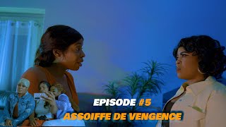 ASSOIFFE DE VENGEANCE EPISODE 5 [upl. by Wyne]