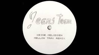 Jeans Team  Keine Melodien Mellow Trax Remix [upl. by Enylrac]