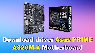 How to Download driver Asus PRIME A320M K Motherboard windows 11 or 10 [upl. by Ahsilahk]