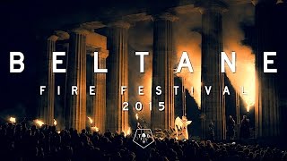 Beltane Fire Festival 2015 Edinburgh  TodFilm Production [upl. by Rubinstein]