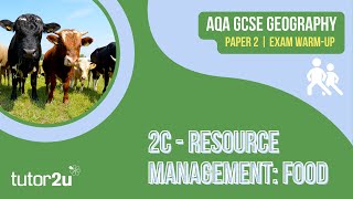 Unit 2C  Resource Management UK Overview amp Food option Exam Warmup  AQA GCSE Geography [upl. by Akirderf]