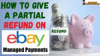 How to Give a Partial Refund on Ebays Managed Payments Program [upl. by Penney]