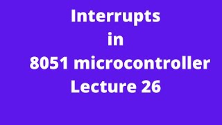 Interrupts in 8051 microcontroller [upl. by Elodie]