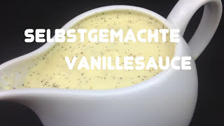 Selbstgemachte Vanillesauce  Rezept [upl. by Eimac464]