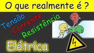 TENSÃO CORRENTE e RESISTÊNCIA ELÉTRICA e Qual a função deles na ELETRICIDADE Muito fácil [upl. by Leisam]