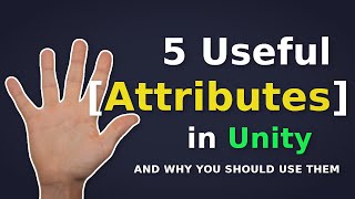 5 Useful Attributes in Unity and Why You Should Use Them [upl. by Holna]