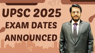 UPSC 2025 Exam Calendar Announced by UPSC  Prelims and Mains Dates  By Mudit Gupta [upl. by Ronalda]