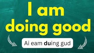 Cómo pronunciar I am doing good Estoy bien en inglés [upl. by Hgielar]