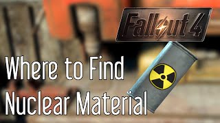 Where to Find Nuclear Material in Fallout 4 [upl. by Sherborne]