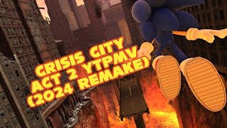 Crisis City Act 2 YTPMV V2 [upl. by Kimber]