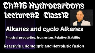 ch16 Lec 2 Alkanes and cyclo Alkanes physical properties stability reactivity homo hetro [upl. by Anelliw]