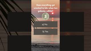 Does everything get smashed to bits when two galaxies collideastronomy science shorts [upl. by Aihcsrop]