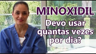 MINOXIDIL  Devo usar quantas vezes por dia [upl. by Lusty]