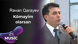 Rəvan Qarayev  Köməyim olarsan [upl. by Lombard605]