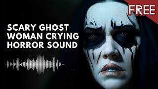 Ghost Woman Crying  Scary Sound Effect [upl. by Hwang]