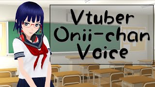 Vtuber Oniichan Voice [upl. by Anahsahs526]