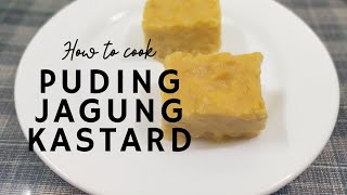 Puding Jagung Kastard  Mudah Dan Lezat [upl. by Snahc]